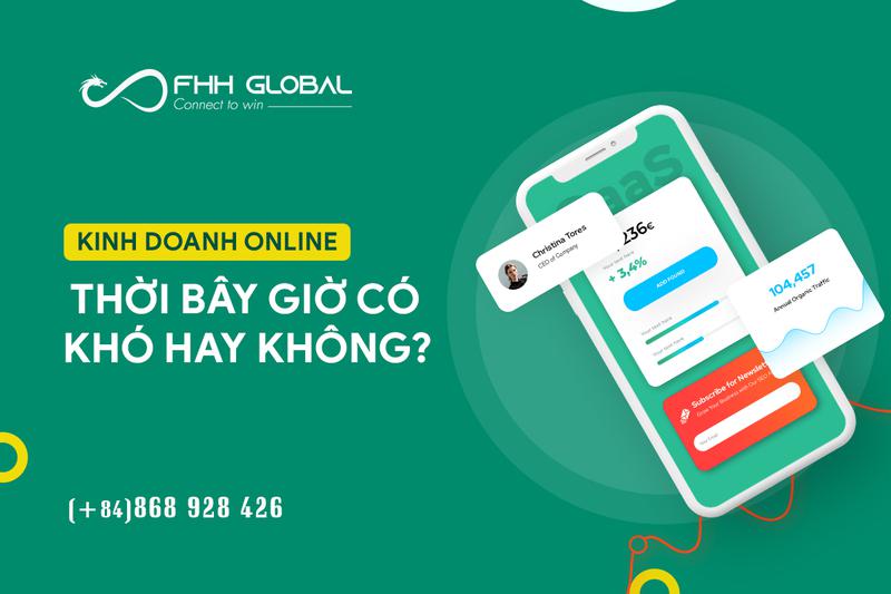 Kinh doanh online thời bây giờ có khó hay không?