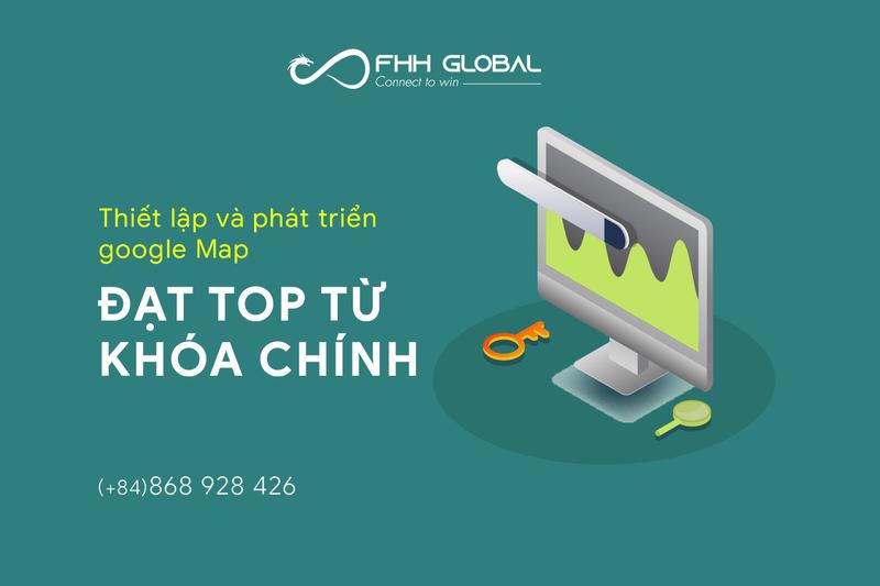 Thiết lập và phát triển google Map đạt top từ khóa chính