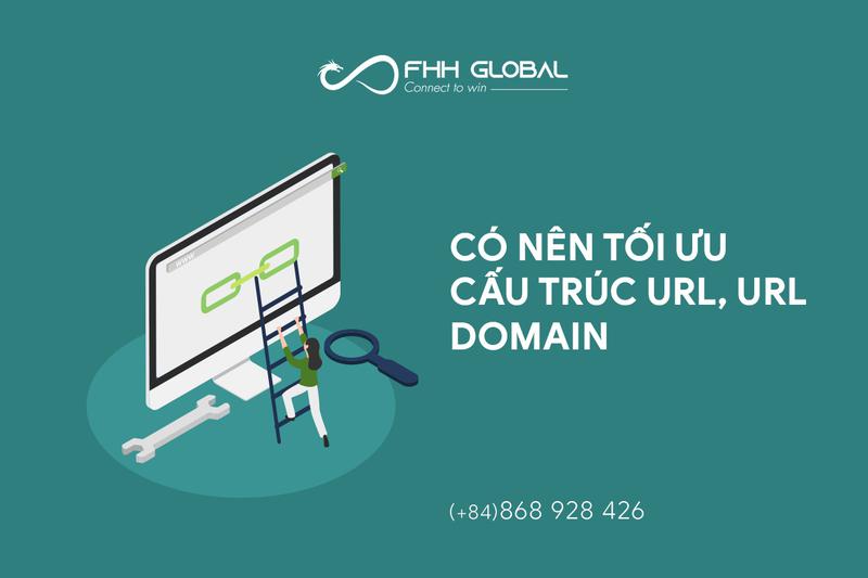 Có nên tối ưu cấu trúc URL, URL Domain hiện nay có còn tác dụng không?