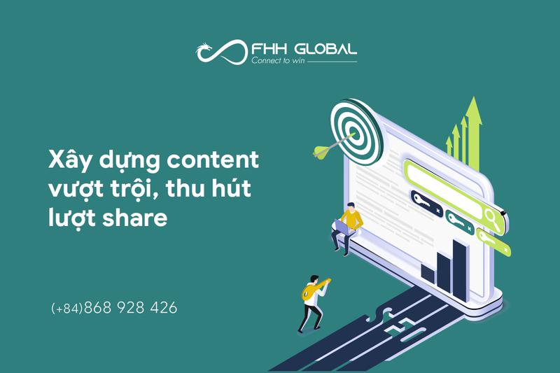 Xây dựng content vượt trội, thu hút lượt share và trích dẫn từ nhiều nguồn