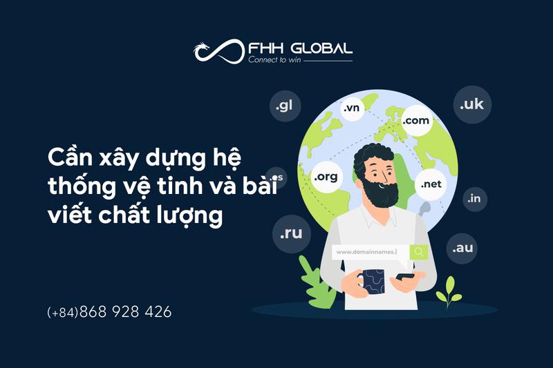 Cần xây dựng hệ thống vệ tinh và bài viết chất lượng để phủ thị trường không?