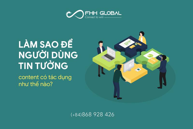 Làm sao để người dùng tin tưởng chúng ta, content có tác dụng như thế nào?